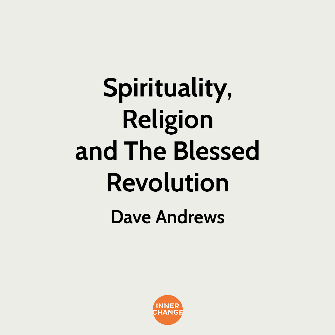 Spirituality, Religion And The Blessed Revolution