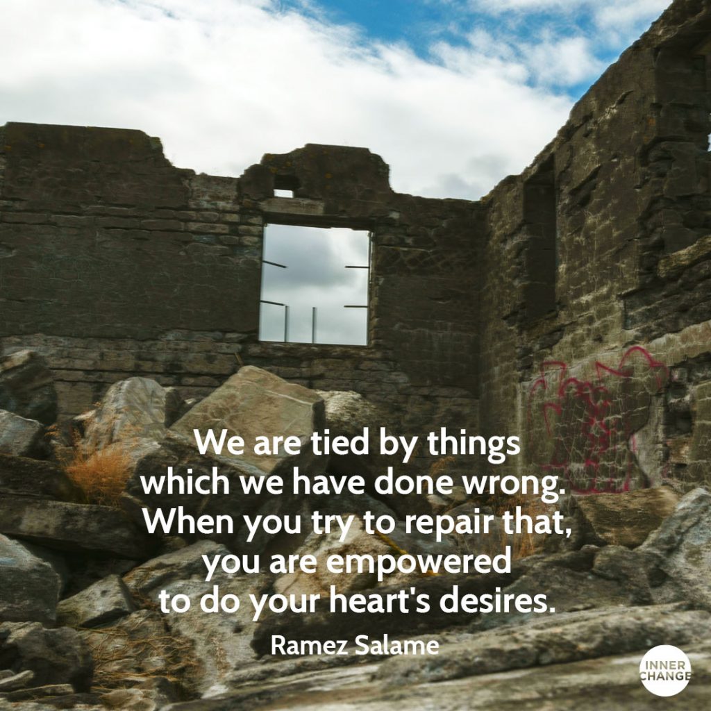 Quote from Ramez Salamé We are tied by things which we have done wrong. When you try to repair that, you are empowered to do your heart's desires.